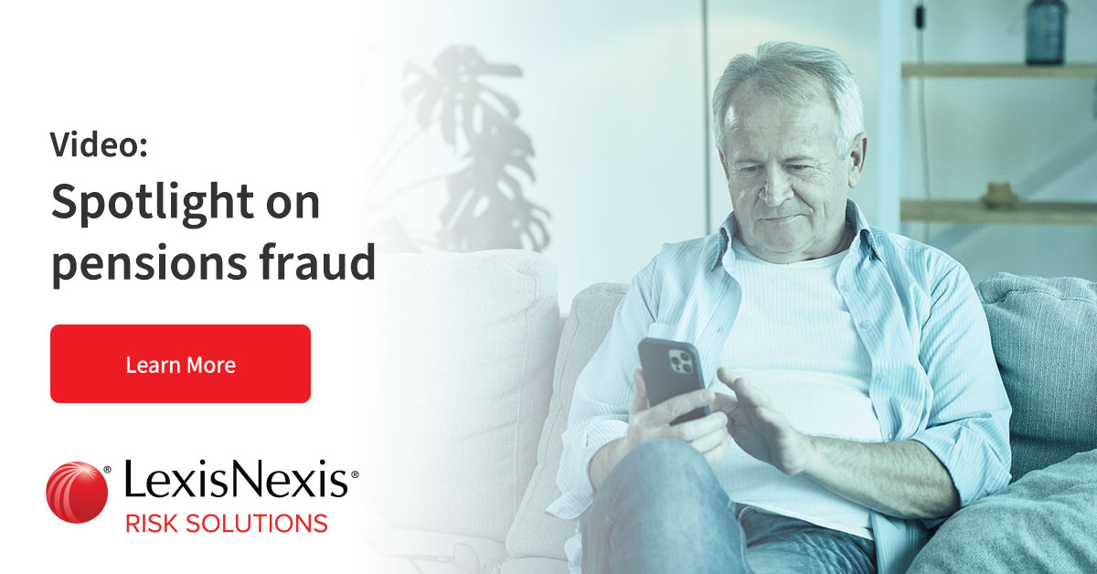 Spotlight on Pensions Fraud | LexisNexis Risk Solutions