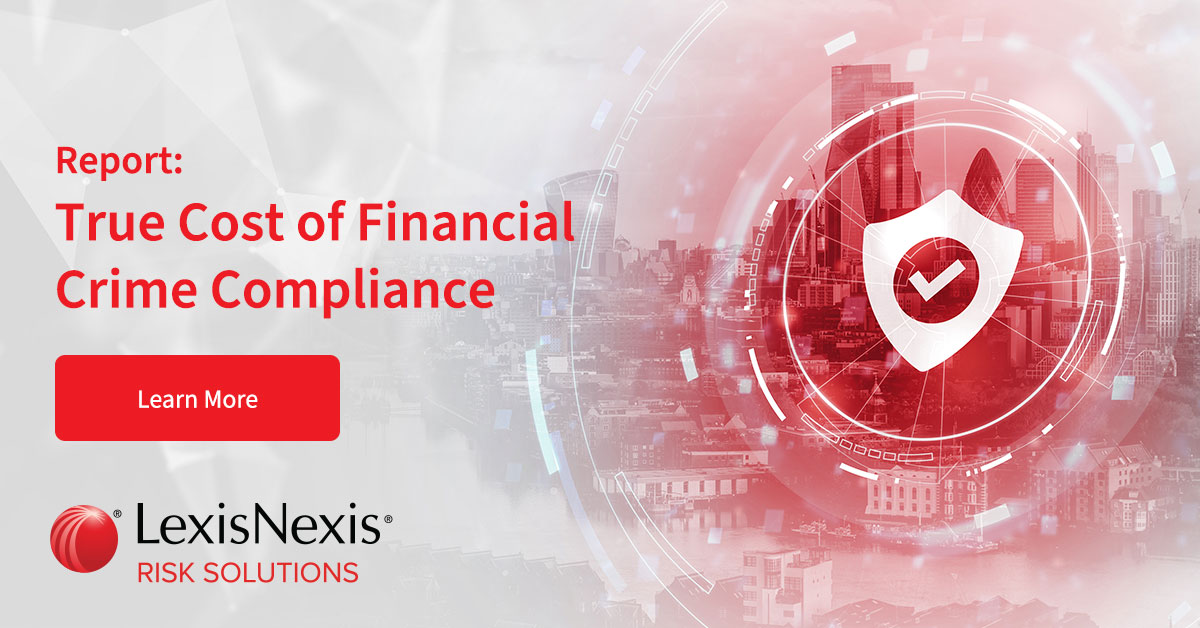 Report: True Cost of Financial Crime Compliance