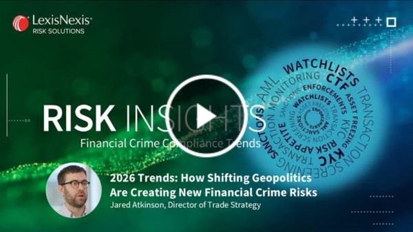 Financial Crime Compliance Trends - How Shifting Geopolitics are Creating New Financial Crime Risks Thumbnail